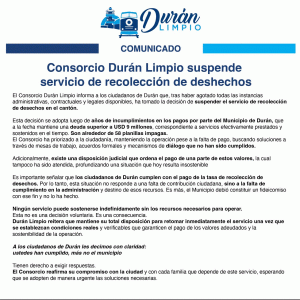 DURÁN LIMPIO COMUNICADO A LA CIUDADANÍA Consorcio Durán limpio suspende servicio de recolección de deshechos.